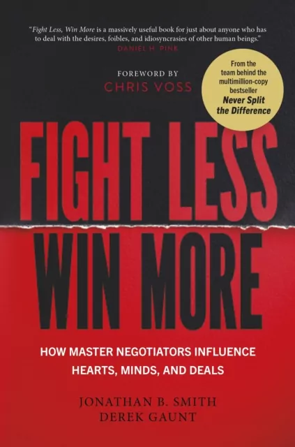 Fight Less, Win More. How Master Negotiators Influence Hearts, Minds, And Deals - tantis.pl