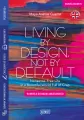 Living by Design, Not by Default Nonsense-Free Life in a Beautiful World Full of Crap. W wersji do nauki angielskiego - tantis.pl