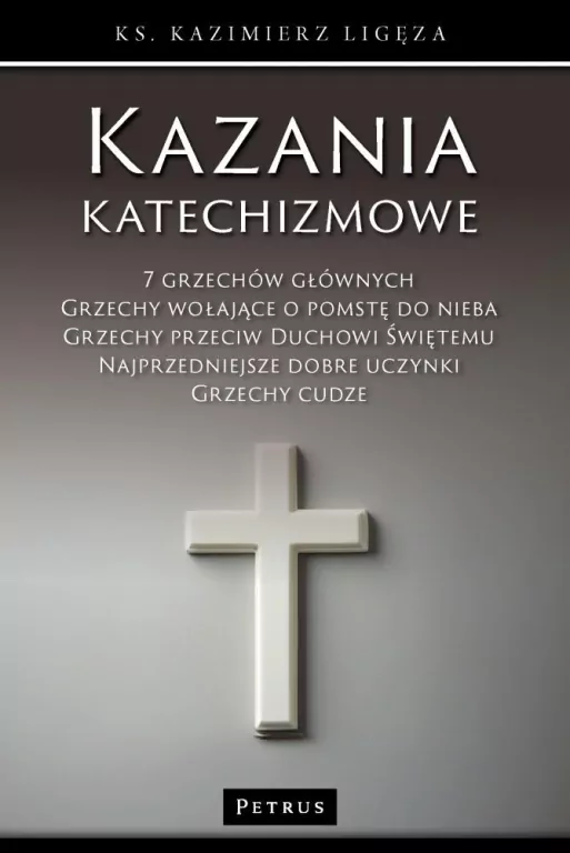 Kazania katechizmowe. 7 Grzechów Głównych - tantis.pl
