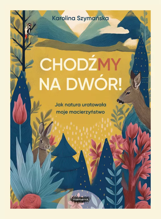 ChodźMY na dwór. Jak natura uratowała moje... - tantis.pl