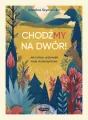 ChodźMY na dwór. Jak natura uratowała moje... - tantis.pl