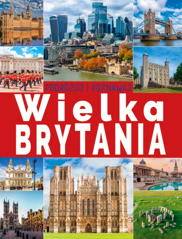 Podróżuj i poznawaj. Wielka Brytania - tantis.pl