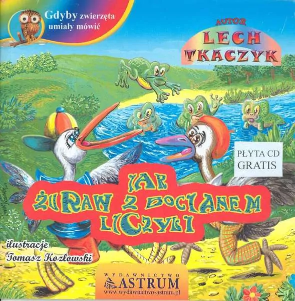 Jak żuraw z bocianem liczyli. Gdyby zwierzęta umiały mówić +CD - tantis.pl