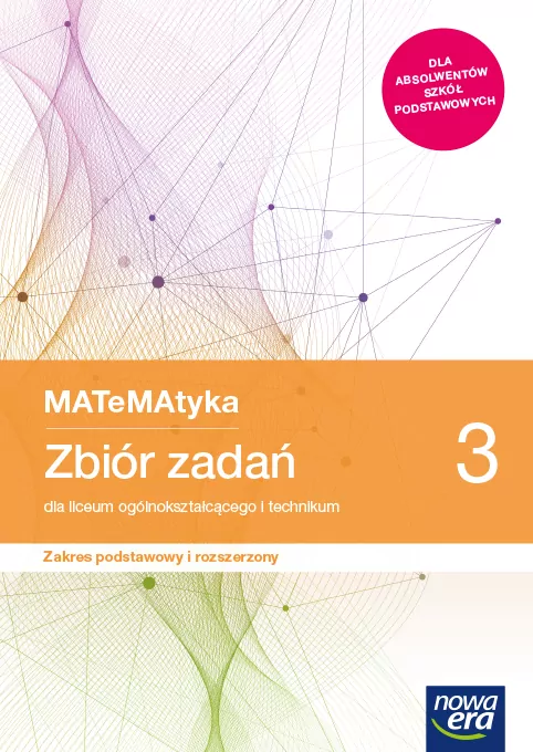 Matematyka 3. Zbiór zadań dla liceum ogólnokształcącego i technikum. Zakres podstawowy i rozszerzony - tantis.pl