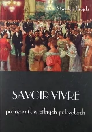 Savoir vivre. Podręcznik w pilnych potrzebach - tantis.pl