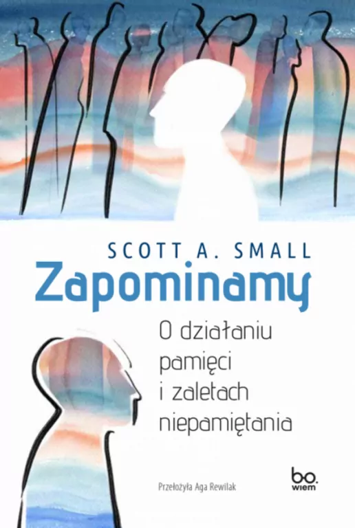 Zapominamy. O działaniu pamięci i zaletach niepamiętania - tantis.pl