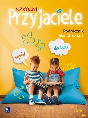 Szkolni przyjaciele. Podręcznik. Klasa 2. Część 1. Szkoła podstawowa - tantis.pl