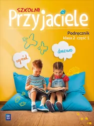Szkolni przyjaciele. Podręcznik. Klasa 2. Część 1. Szkoła podstawowa