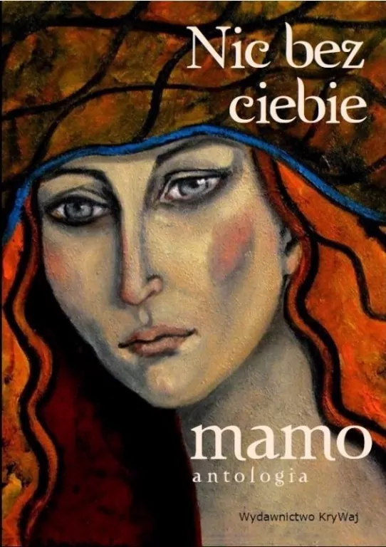 Nic bez ciebie mamo. Antologia - tantis.pl