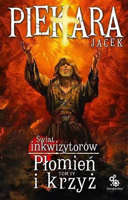 Świat Inkwizytorów. Płomień i krzyż. Tom 4 - tantis.pl