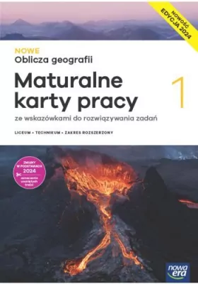 Oblicza geografii. Maturalne karty pracy. Klasa 1. Zakres rozszerzony. Liceum i technikum. Edycja 2024