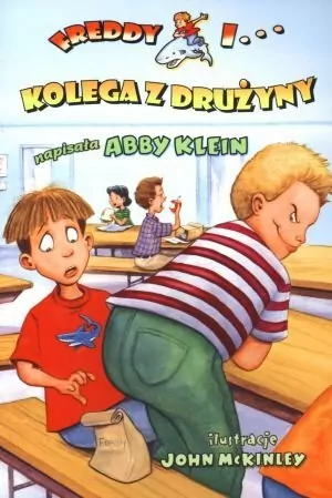 Freddy i ... kolega z drużyny - Abby Klein - tantis.pl