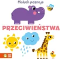 Przeciwieństwa. Maluch poznaje - tantis.pl