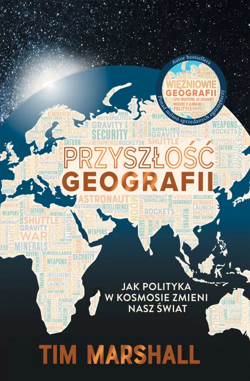 Przyszłość geografii. Jak polityka w kosmosie zmieni nasz świat - tantis.pl