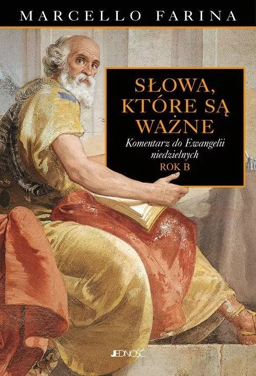 Słowa które są ważne. Komentarze do Ewangelii niedzielnych Rok B - tantis.pl