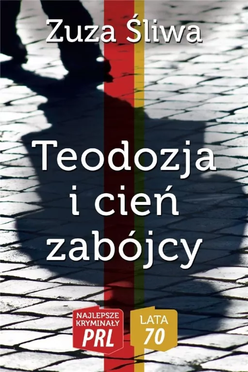 Teodozja i cień zabójcy. Najlepsze kryminały PRL - tantis.pl