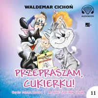 Przepraszam, Cukierku! Audiobook - tantis.pl
