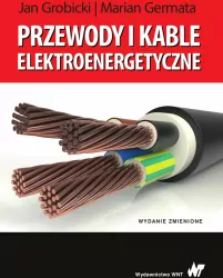 PRZEWODY I KABLE ELEKTROENERGETYCZNE WYD. 2