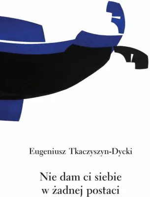 Nie dam ci siebie w żadnej postaci