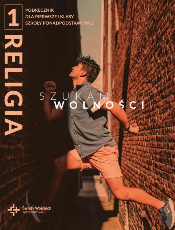 Szukam wolności 1. Religia. Podręcznik dla pierwszej klasy szkoły ponadpodstawowej - tantis.pl