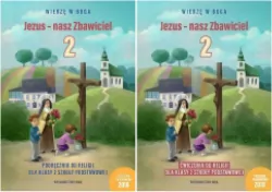 Jezus - nasz Zbawiciel. Pakiet: Podręcznik / Ćwiczenia do religii dla klasy 2 szkoły podstawowej. Wierzę w Boga