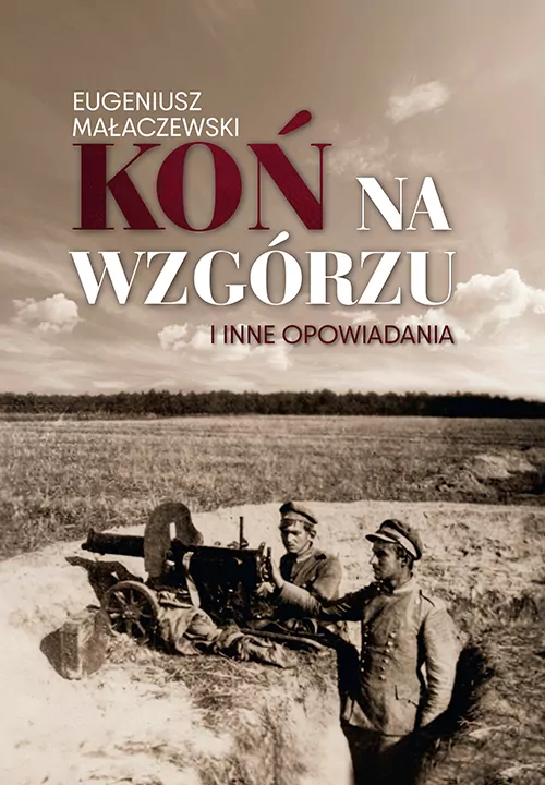 Koń na wzgórzu i inne opowiadania - tantis.pl