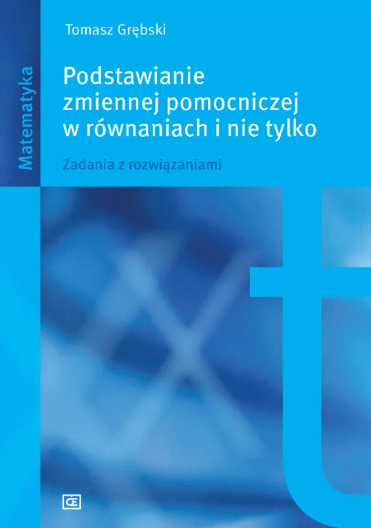 Podstawianie zmiennej pomocniczej w równaniach i nie tylko - tantis.pl