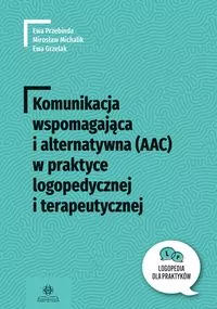 Komunikacja wspomagająca i alternatywna (AAC) w praktyce logopedycznej i terapeutycznej - tantis.pl