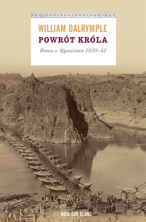 Powrót króla. Bitwa o Afganistan 1839-42 - tantis.pl