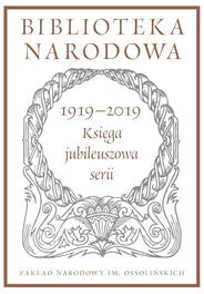 1919-2019. Księga jubileuszowa serii - tantis.pl