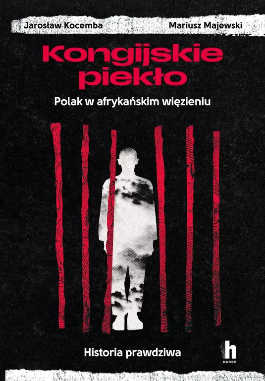 Kongijskie piekło. Polak w afrykańskim więzieniu - tantis.pl