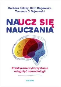 Naucz się nauczania. Praktyczne wykorzystanie osiągnięć neurobiologii - tantis.pl