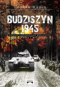 Budziszyn 1945. Ostatnia kontrofensywa Wehrmachtu - tantis.pl