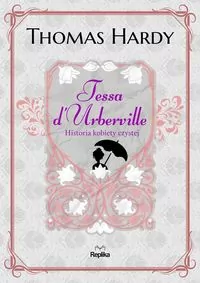 Tessa d'Urberville. Historia kobiety czystej - tantis.pl