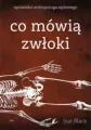 Co mówią zwłoki. Opowieści antropologa sądowego - tantis.pl