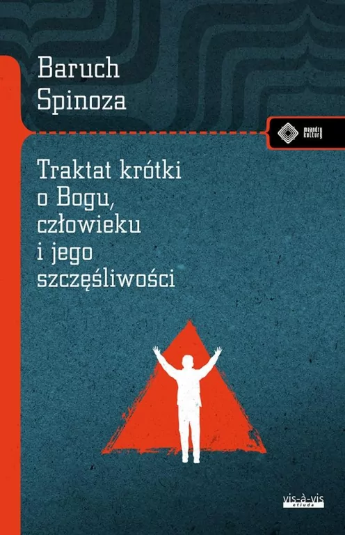 Traktat krótki o Bogu, człowieku i jego... - tantis.pl
