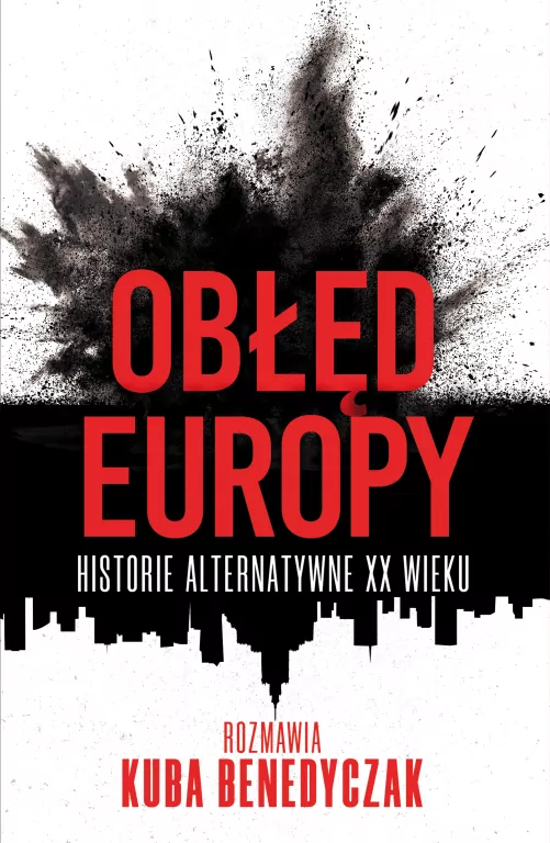 Obłęd Europy. Historie alternatywne XX wieku - tantis.pl