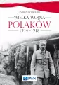 Wielka wojna Polaków 1914-1918 - tantis.pl