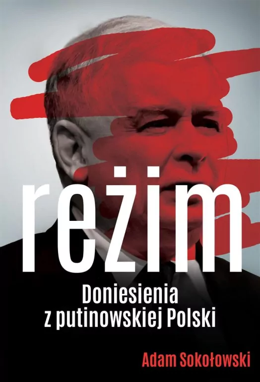 Reżim. Doniesienia z putinowskiej Polski - tantis.pl