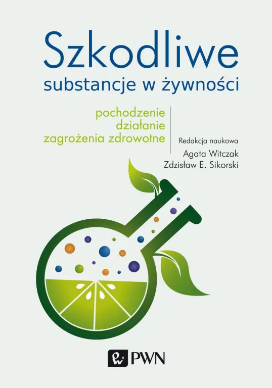 Szkodliwe substancje w żywności. Pochodzenie, działanie, zagrożenia zdrowotne - tantis.pl