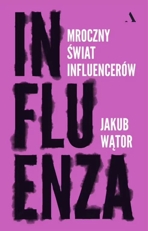 Influenza. Mroczny świat influencerów - tantis.pl