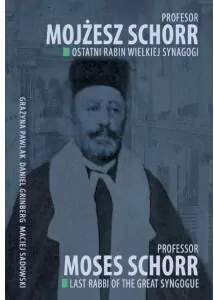 Profesor Mojżesz Schorr. Ostatni rabin Wielkiej Synagogi - tantis.pl