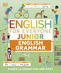 English for Everyone Junior English Grammar. Makes Learning Fun and Easy wer. angielska - tantis.pl