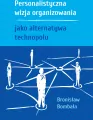 Personalistyczna wizja organizowania jako alternatywa technopolu - tantis.pl
