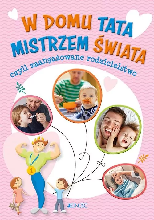 W domu tata mistrzem świata, czyli zaangażowane... - tantis.pl