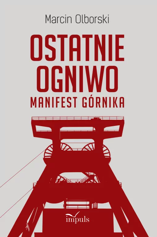 Ostatnie ogniwo. Manifest górnika - tantis.pl