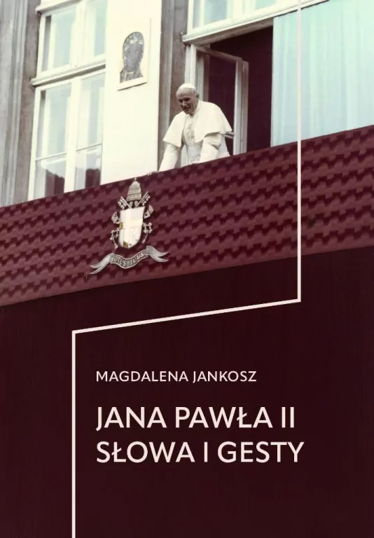 Jana Pawła II słowa i gesty - tantis.pl