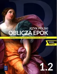 Oblicza epok 1.2. Język polski. Podręcznik. Liceum i technikum. Zakres podstawowy i rozszerzony