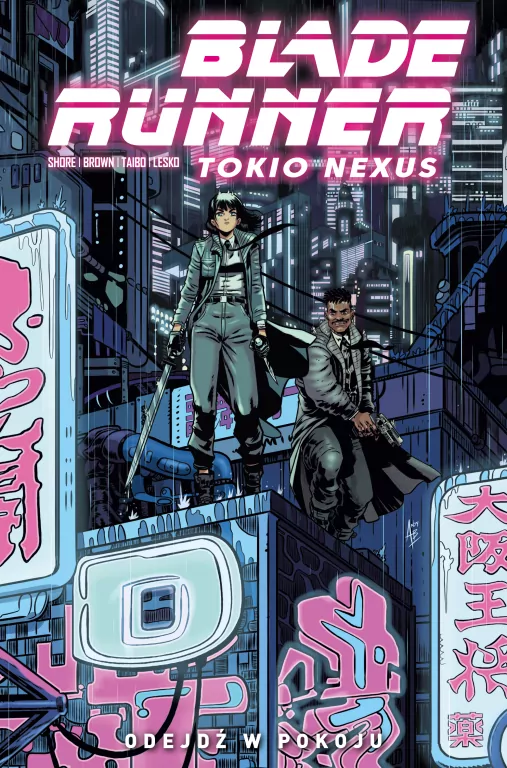 Blade Runner Tokio Nexus. Odejdź w pokoju. Tom 1 - tantis.pl