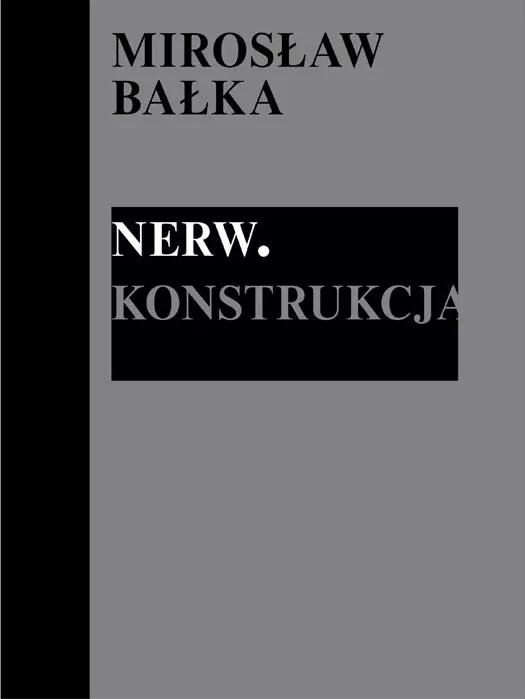 Mirosław Bałka: Nerw. Konstrukcja - tantis.pl